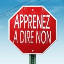 Savoir dire « non » : ça s’apprend !